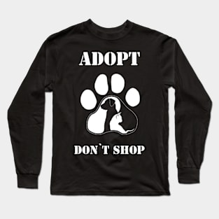 Adopt Don't Shop - Dog Lovers Dogs Long Sleeve T-Shirt